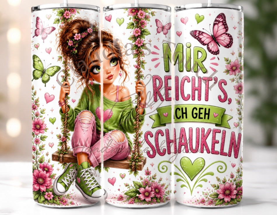 ✨ „Mir reicht’s, ich geh schaukeln“ Tumbler 20 oz | Lustiger Spruchbecher mit Mädchenmotiv & Schmetterlingen