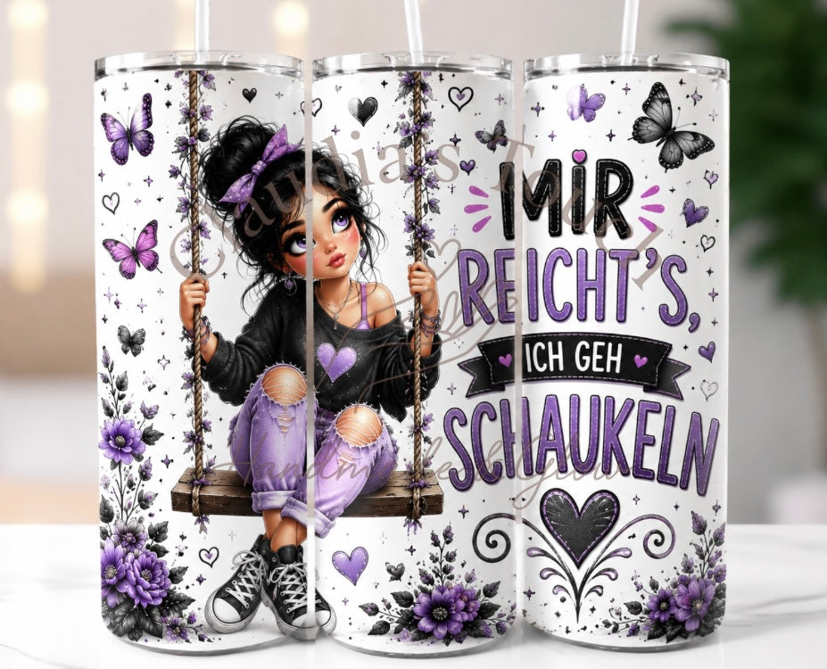 ✨ „Mir reicht’s, ich geh schaukeln“ Tumbler 20 oz | Lustiger Spruchbecher mit Mädchenmotiv & Schmetterlingen