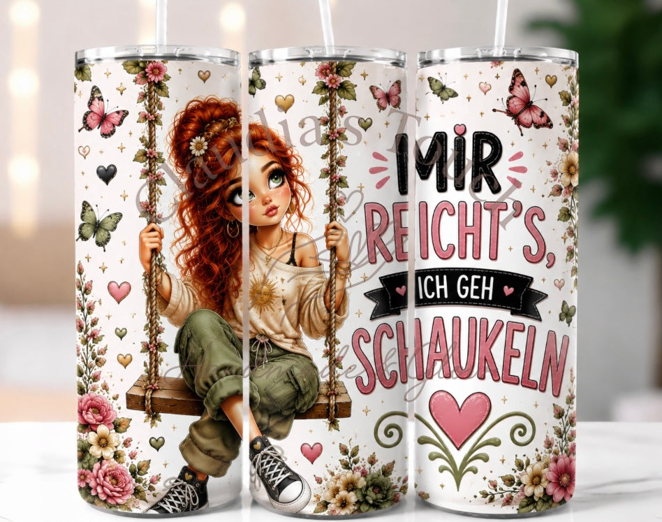 ✨ „Mir reicht’s, ich geh schaukeln“ Tumbler 20 oz | Lustiger Spruchbecher mit Mädchenmotiv & Schmetterlingen